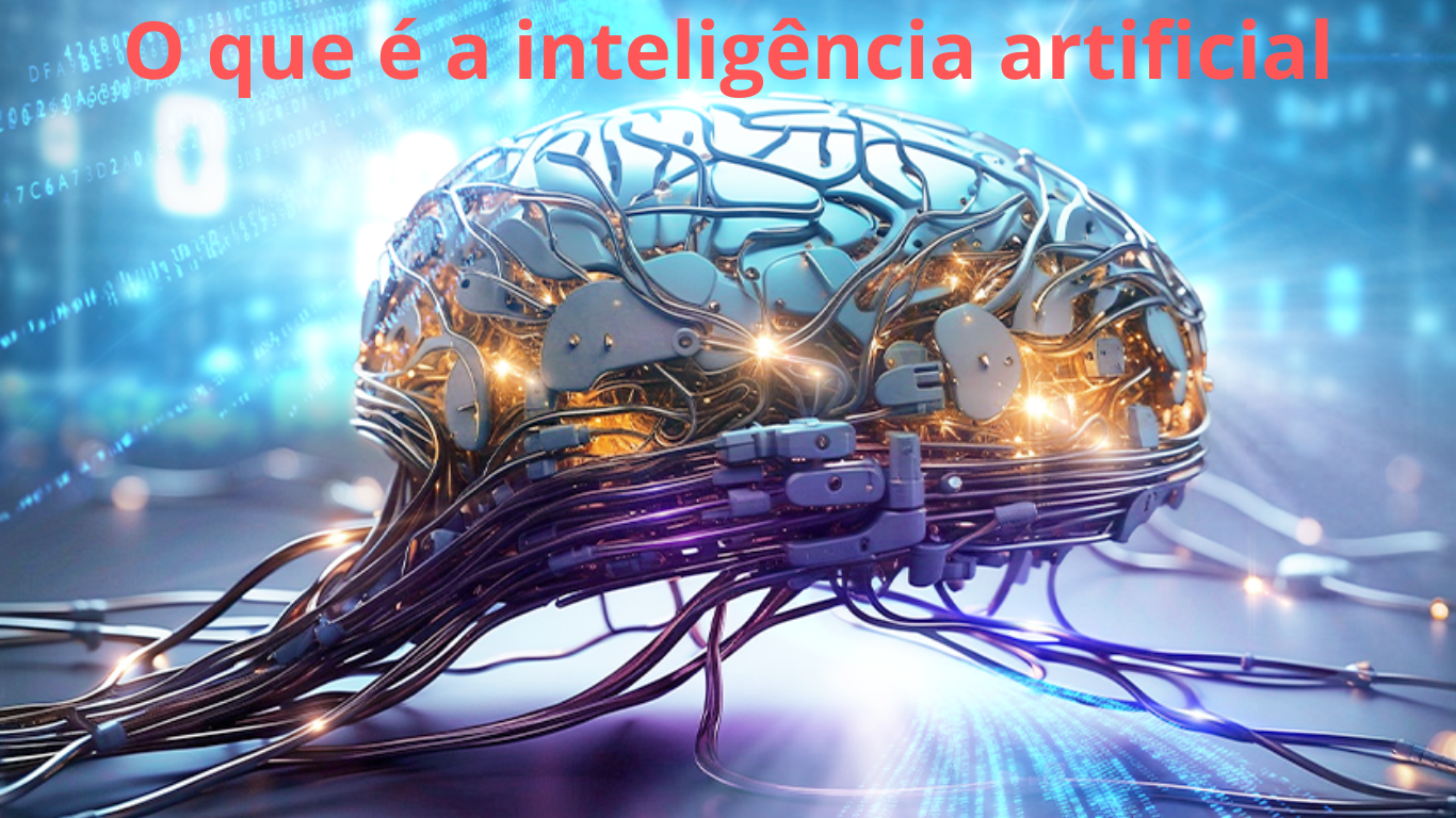 O Que é A Inteligência Artificial E Como Funciona?
