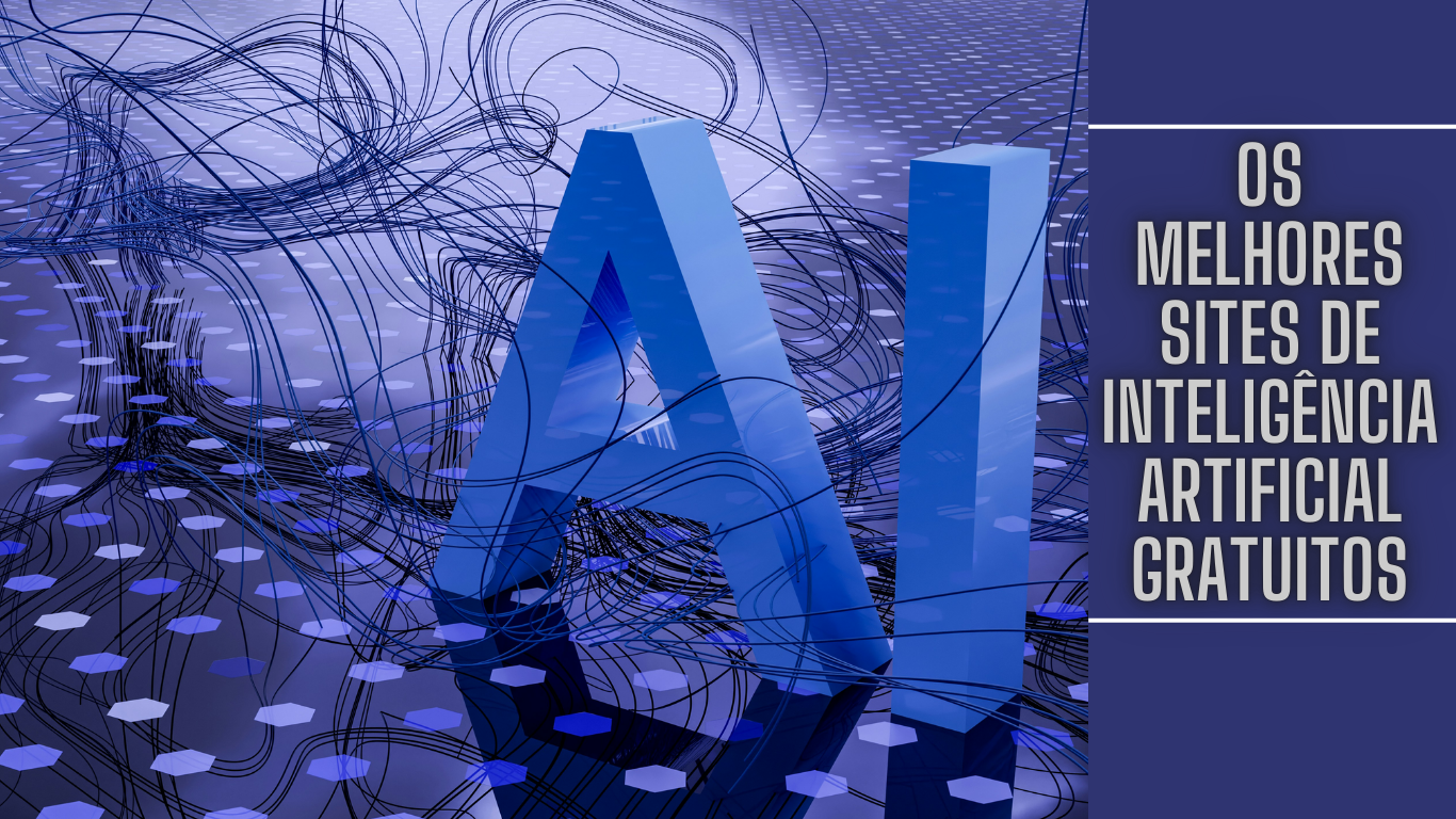 Os Melhores Sites de Inteligência Artificial Gratuitos