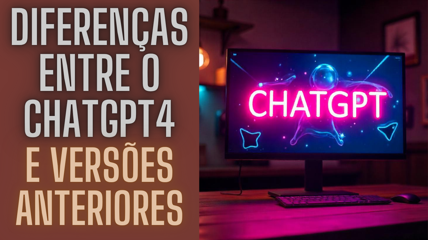 Diferenças Entre o ChatGPT4 e Versões Anteriores: Vale a Pena Migrar?
