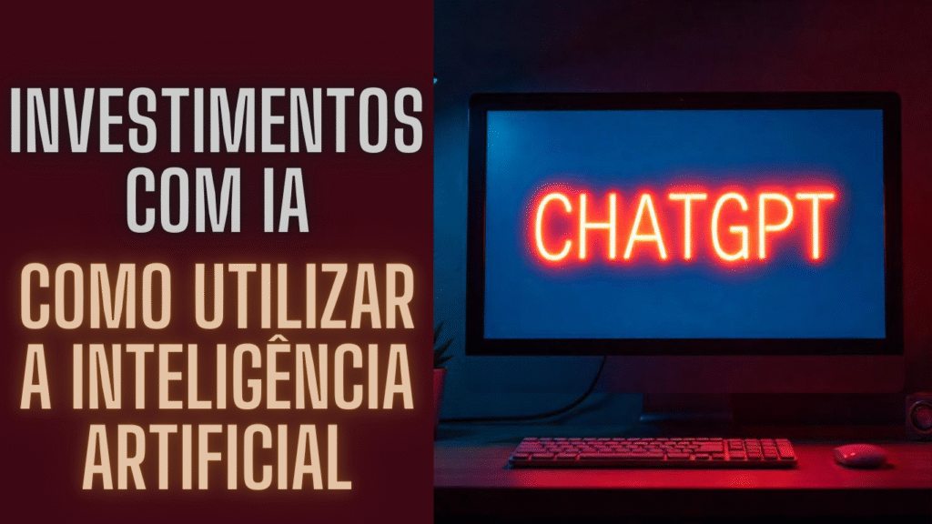 Investimentos com IA: Como Utilizar a Inteligência Artificial para Aumentar seus Lucros