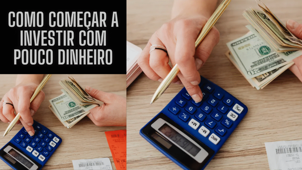 Como começar a investir com pouco dinheiro: Guia completo para iniciantes
