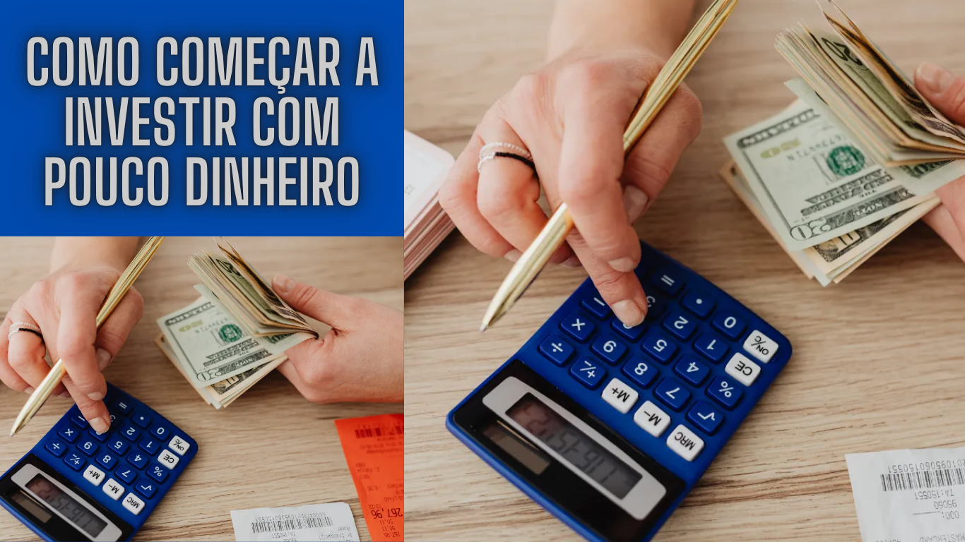 Como começar a investir com pouco dinheiro: Guia completo para iniciantes