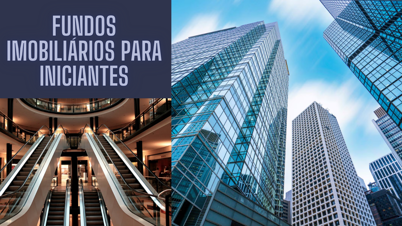 Fundos imobiliários para iniciantes: como ganhar renda passiva todo mês