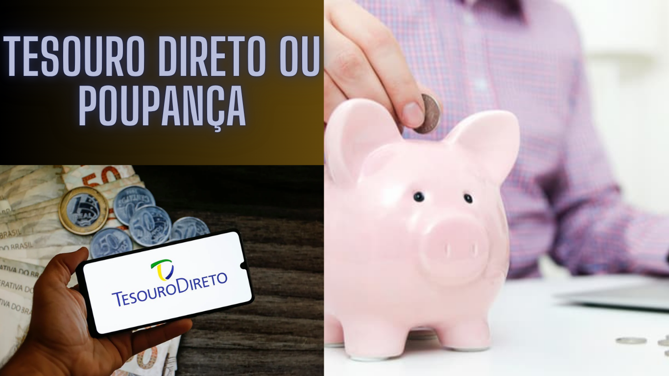 Tesouro Direto ou Poupança: Qual rende mais e vale a pena em 2025?