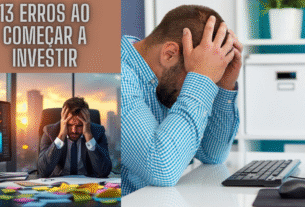 13 Erros ao Começar a Investir que Você Precisa Evitar
