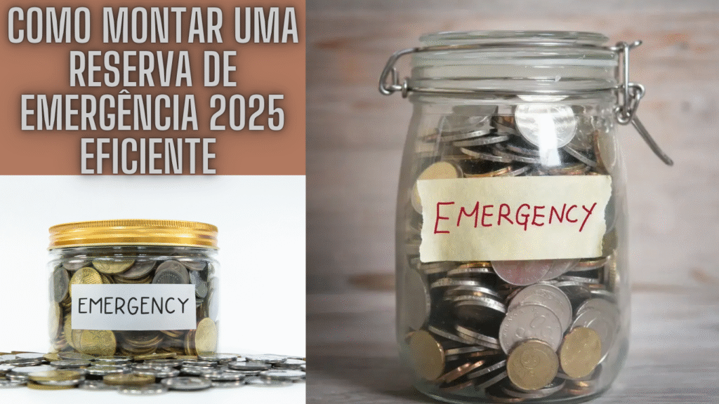 Como montar uma reserva de emergência 2025 eficiente