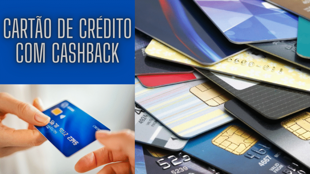 Cartão de Crédito com Cashback em 2025: Qual Dá Mais Retorno nas Compras do Dia a Dia?