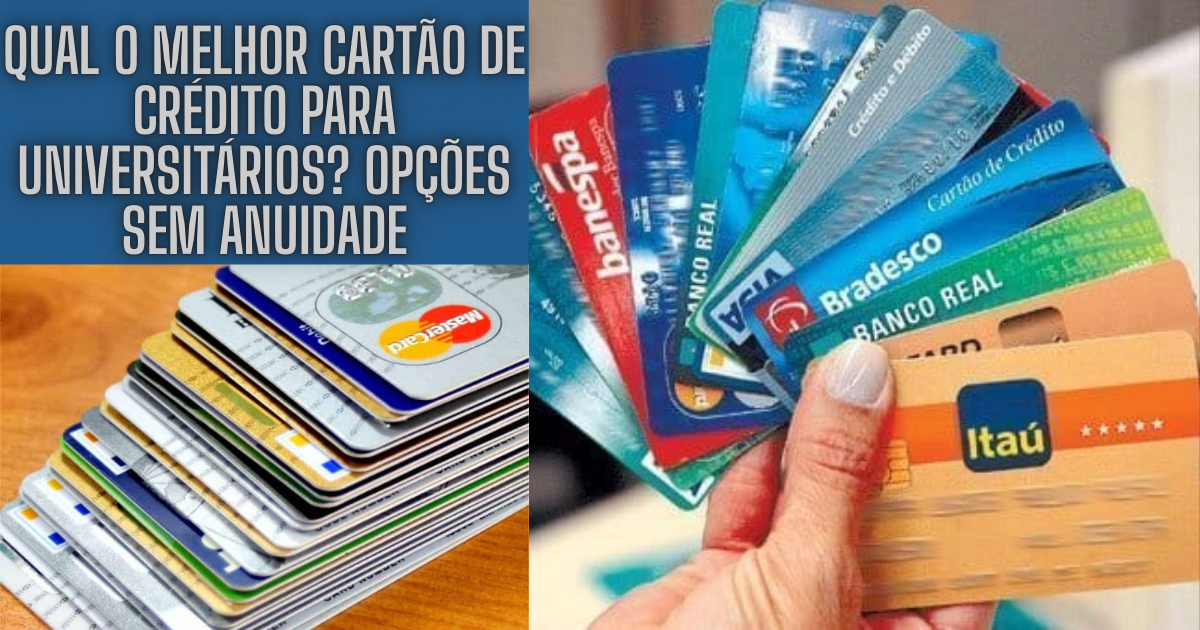 Qual o Melhor Cartão de Crédito para Universitários?