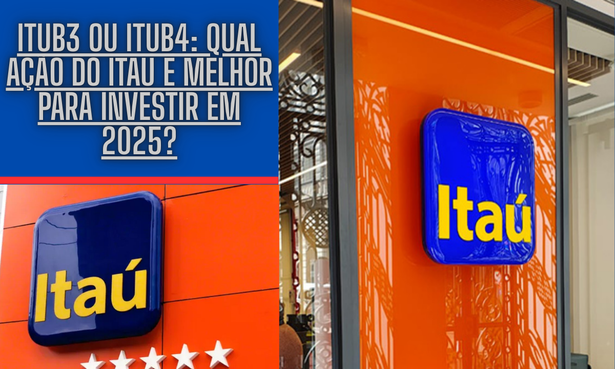 Itub3 ou Itub4: Qual ação do Itaú é melhor para investir em 2025? 9 Itub3 ou Itub4: Qual ação do Itaú é melhor para investir em 2025?