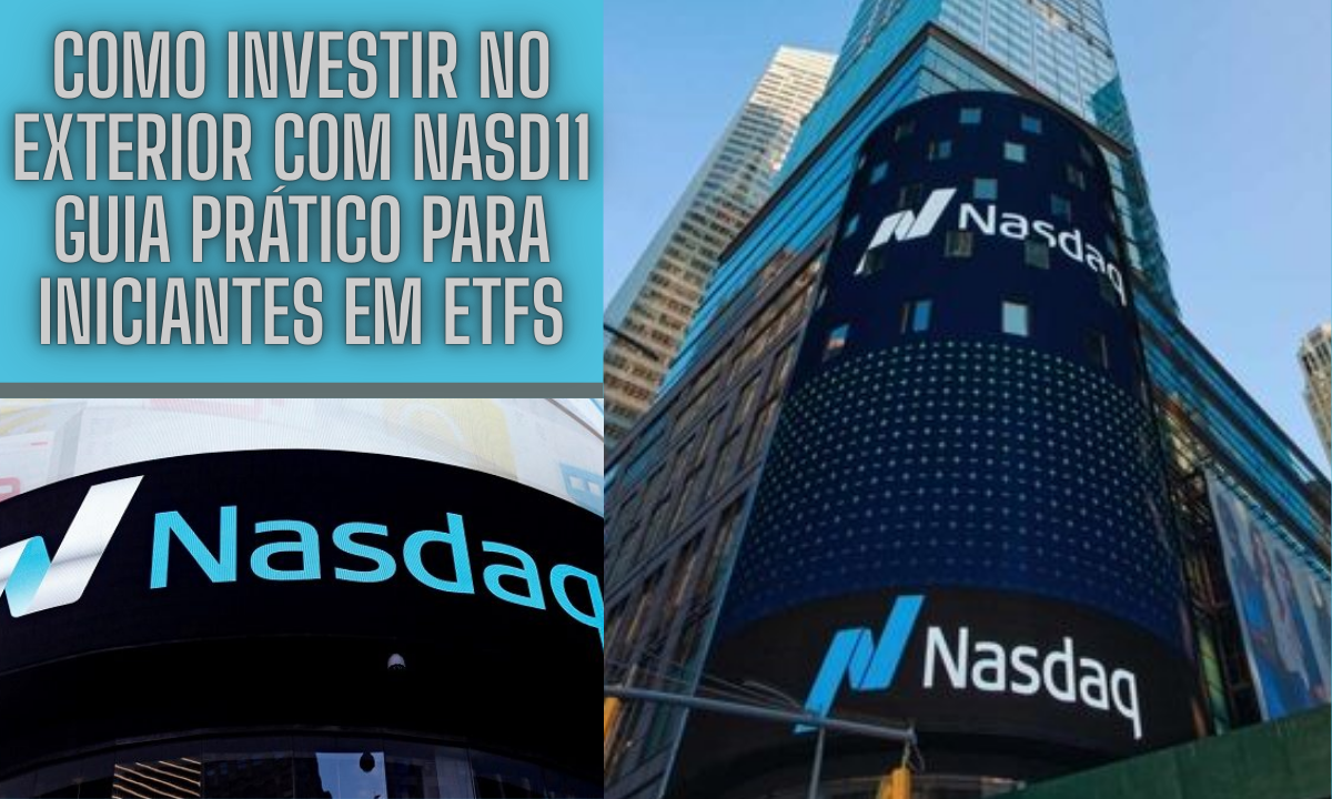 Como Investir no Exterior com NASD11: Guia Prático Para Iniciantes em ETFs