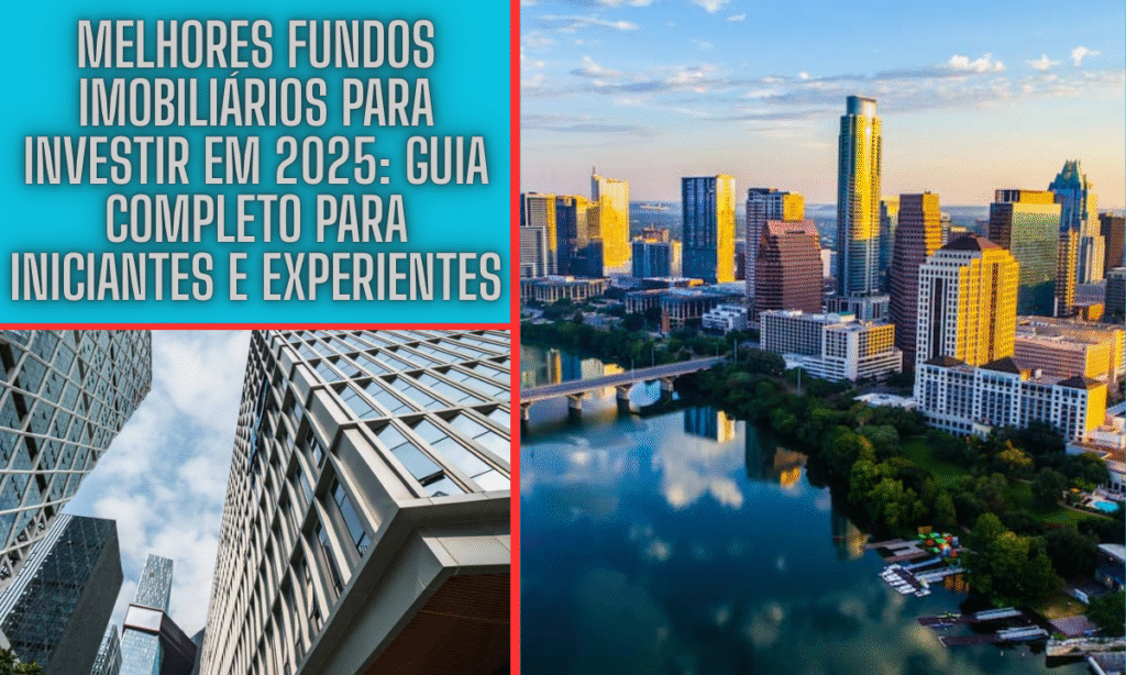 Melhores Fundos Imobiliários Para Investir em 2025: Guia Completo Para Iniciantes e Experientes 2 Melhores Fundos Imobiliários Para Investir em 2025: Guia Completo Para Iniciantes e Experientes