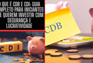 O que é CDB e CDI: Entenda de uma vez por todas esses dois termos do mundo dos investimentos