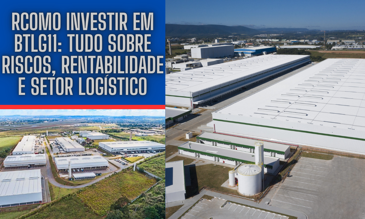 Como Investir em BTLG11: Tudo Sobre Riscos, Rentabilidade e Setor Logístico