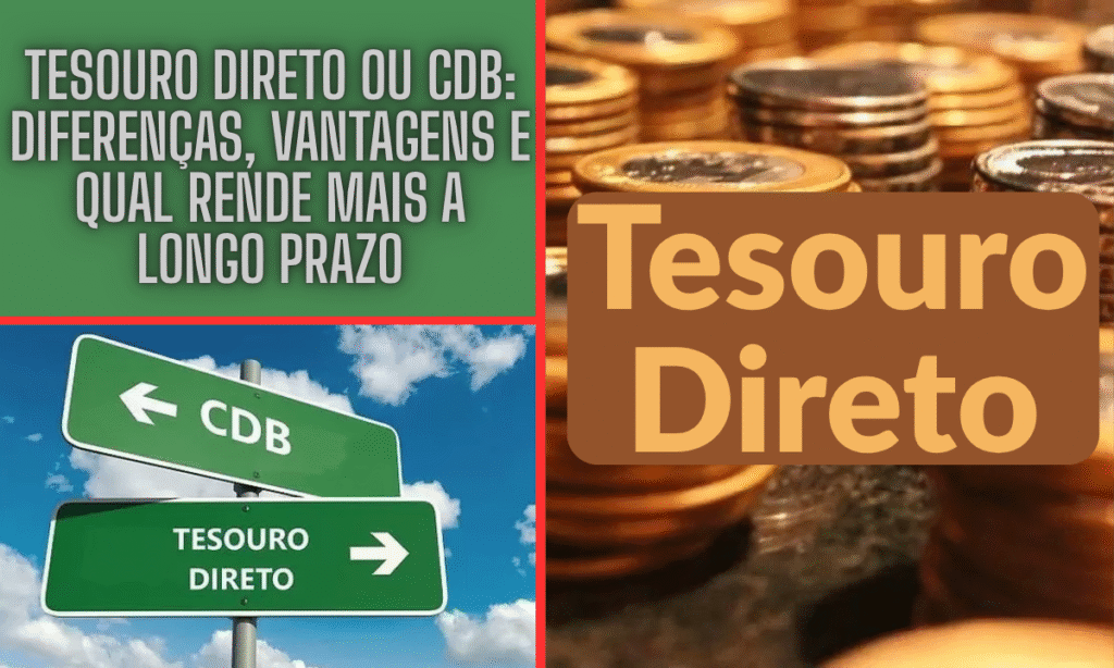 Tesouro Direto ou CDB: Diferenças, Vantagens e Qual Rende Mais a Longo Prazo 2 Tesouro Direto ou CDB: Diferenças, Vantagens e Qual Rende Mais a Longo Prazo