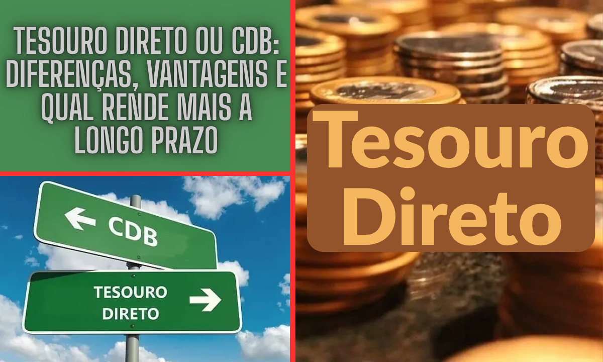 Tesouro Direto ou CDB: Diferenças, Vantagens e Qual Rende Mais a Longo Prazo 1 Tesouro Direto ou CDB: Diferenças, Vantagens e Qual Rende Mais a Longo Prazo