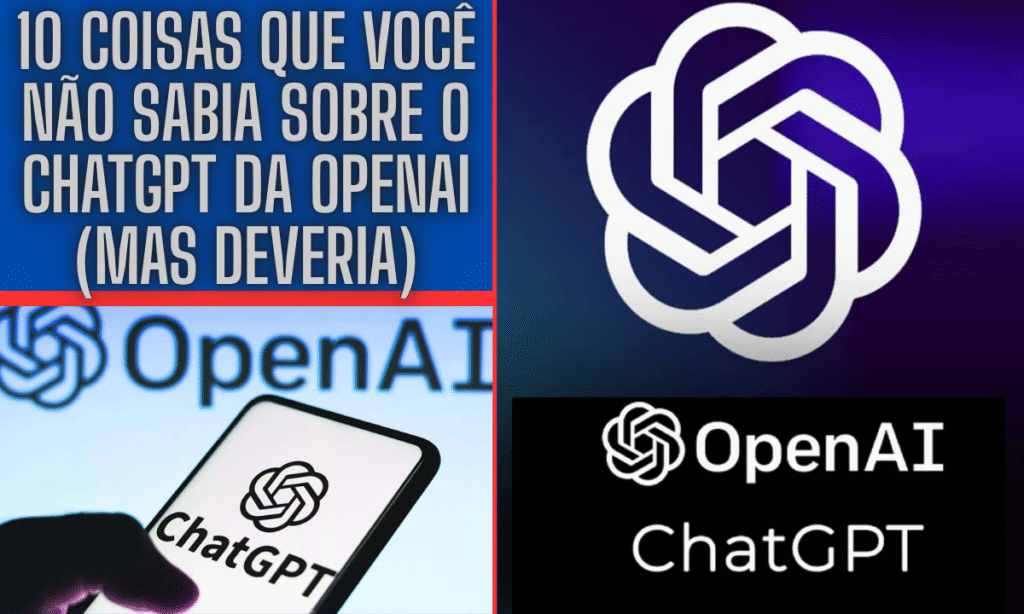 10 Coisas Que Você Não Sabia Sobre o ChatGPT da OpenAI (Mas Deveria)