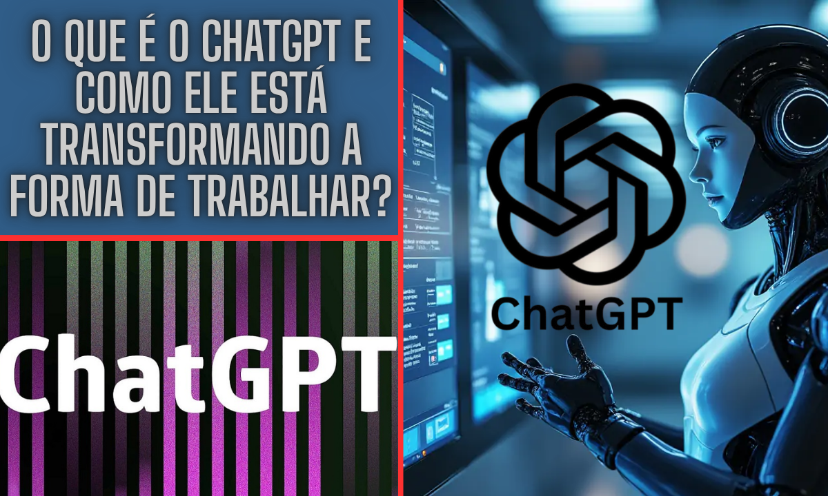 O que é o ChatGPT e Como Ele Está Transformando a Forma de Trabalhar?
