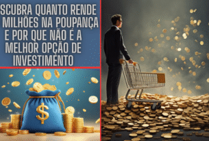 Descubra Quanto Rende 55 Milhões na Poupança e Por Que Não É a Melhor Opção de Investimento