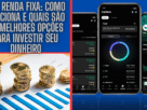App Renda Fixa: Como Funciona e Quais São as Melhores Opções para Investir Seu Dinheiro