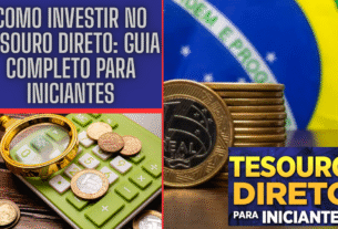 Como Investir no Tesouro Direto: Guia Completo para Iniciantes e Dicas para Maximizar Seus Rendimentos