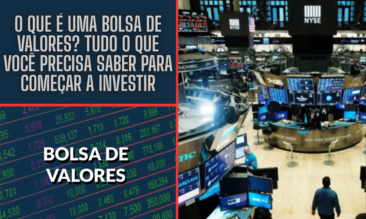 O Que é uma Bolsa de Valores? Tudo o Que Você Precisa Saber para Começar a Investir