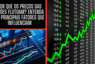 Por que os Preços das Ações Flutuam? Entenda os Principais Fatores que Influenciam o Mercado de Ações