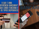 O que é uma Transferência Bancária? Entenda Como Funciona e Quais os Tipos Disponíveis