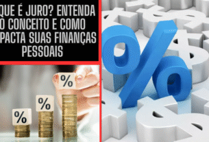 O que é Juro? Entenda o Conceito e Como Impacta Suas Finanças Pessoais