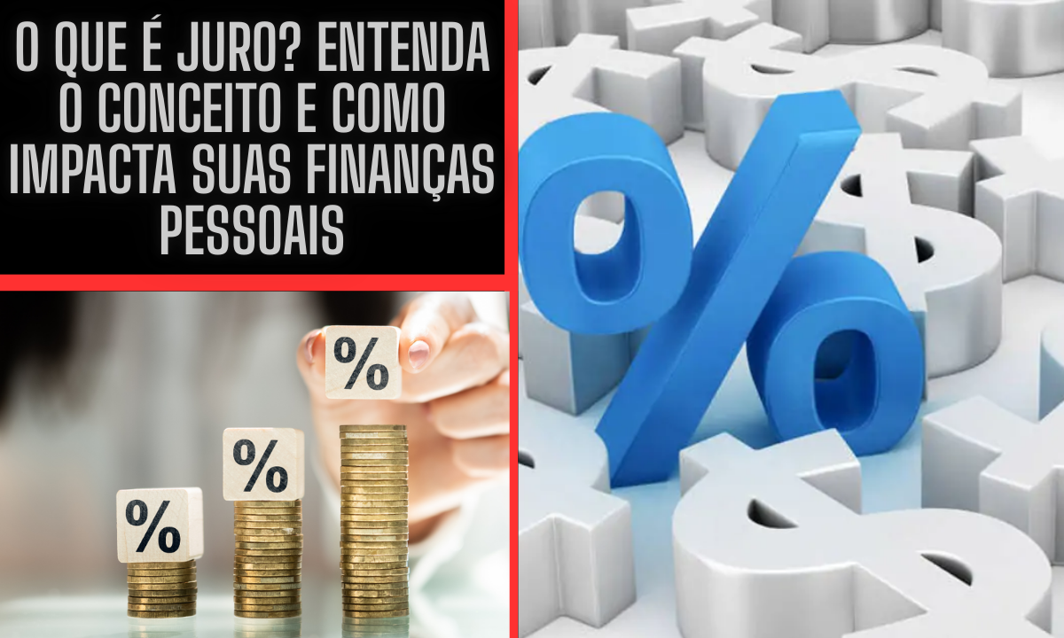 O que é Juro? Entenda o Conceito e Como Impacta Suas Finanças Pessoais