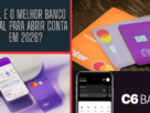 Qual é o melhor banco digital para abrir conta em 2026