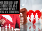 Melhor Seguro de Vida Custo Benefício
