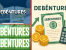 Debêntures: Vale a Pena